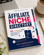 The Affiliate Niche Directory: 100+ “Goldmine” Niches You Can Turn Into Content, Affiliate Income, and Digital Products